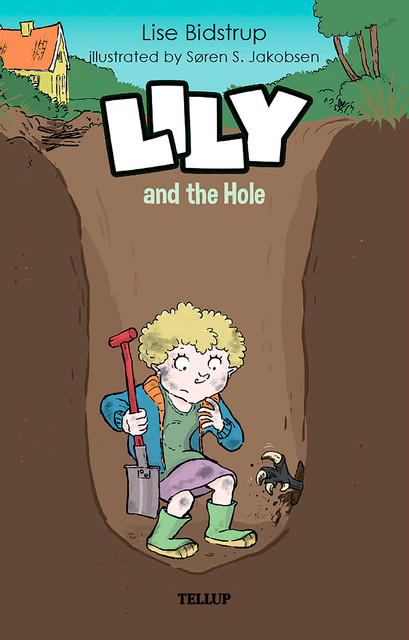 Lily #3: Lily and the Hole, Lise Bidstrup