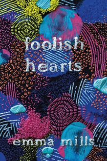 Foolish Hearts, Emma Mills