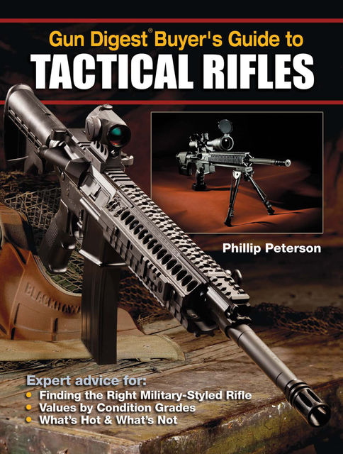 Gun Digest Buyer's Guide to Tactical Rifles, Phillip Peterson