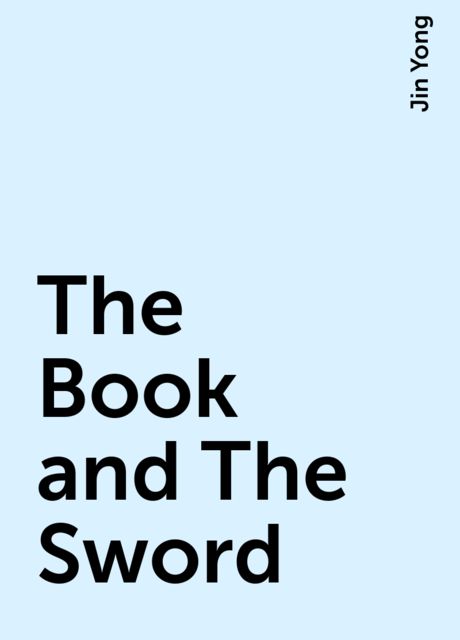 The Book and The Sword, Jin Yong