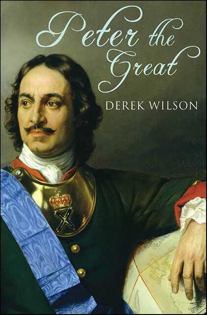 Peter the Great, Derek Wilson