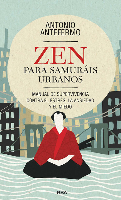 Zen para samuráis urbanos, Antonio Antefermo