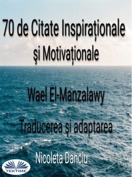 70 De Citate Inspiraționale Şi Motivaționale, Wael El-Manzalawy