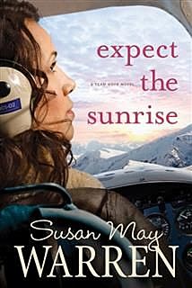 Expect the Sunrise, Susan Warren