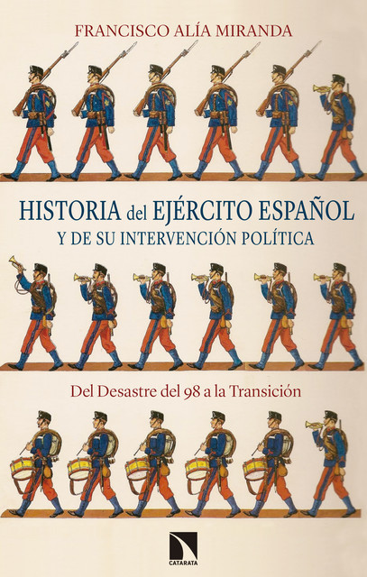 Historia del Ejército español y de su intervención política, Francisco Alía Miranda