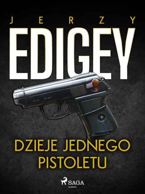 Dzieje jednego pistoletu, Jerzy Edigey