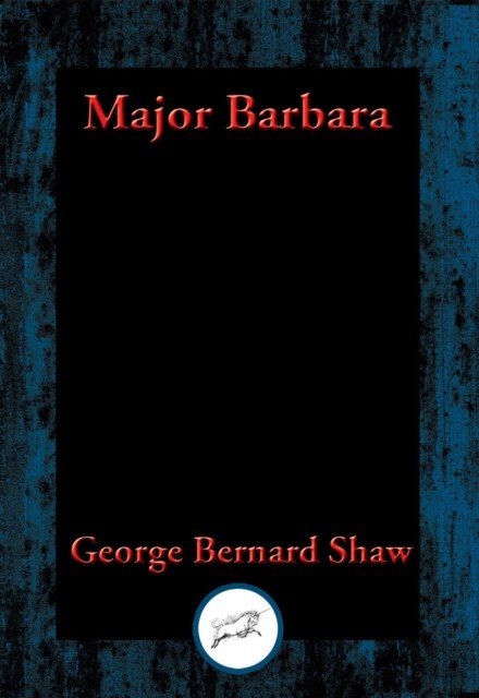 Major Barbara, George Bernard Shaw