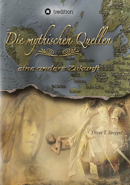 Die mythischen Quellen 3, Oliver T. Streppel