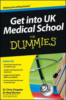 Get into UK Medical School For Dummies, Neel Burton, Chris Chopdar