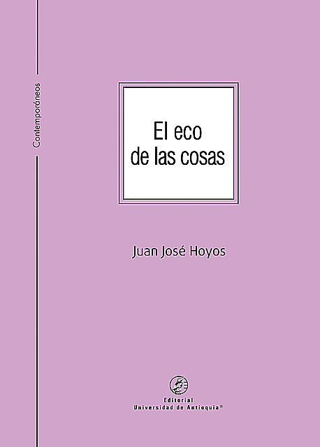 El eco de las cosas, Juan José Hoyos