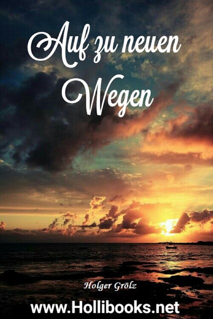 Auf zu neuen Wegen, Holger Grölz