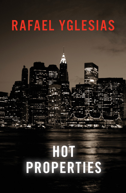 Hot Properties, Rafael Yglesias