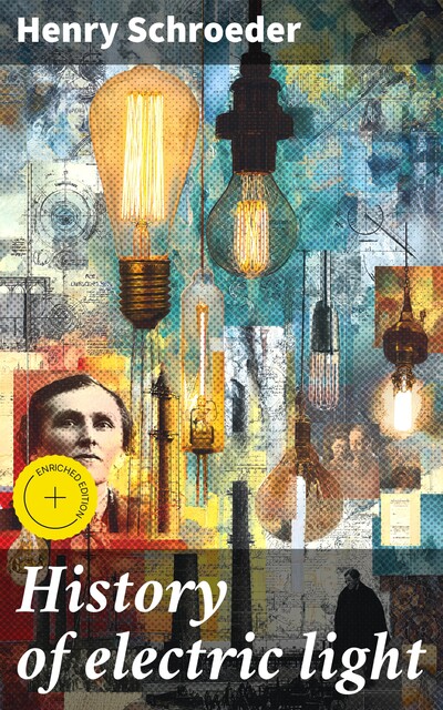 History of electric light, Henry Schroeder