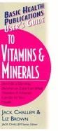User's Guide to Vitamins & Minerals, Jack Challem, Liz Brown