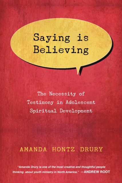 Saying Is Believing, Amanda Hontz Drury