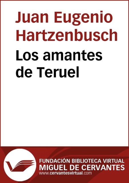 Los amantes de Teruel, Juan Eugenio Hartzenbusch