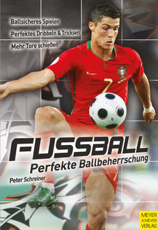 Fußball – Perfekte Ballbeherrschung, Peter Schreiner