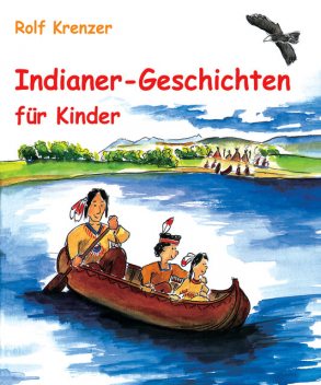 Indianer-Geschichten für Kinder, Rolf Krenzer