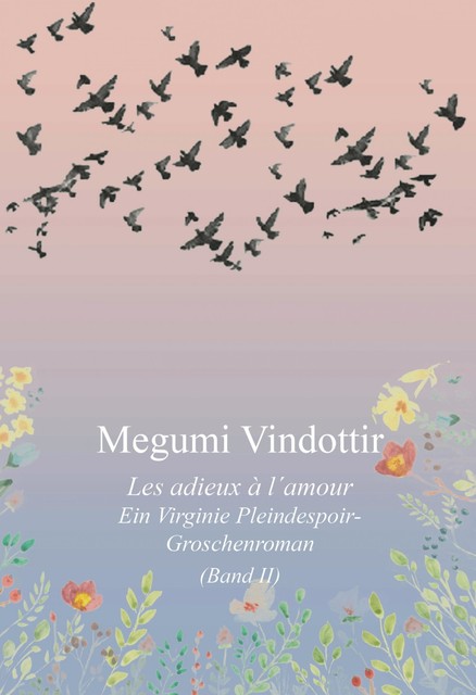 Virginie Pleindespoir – Les adieux à l`amour, Megumi Vindottir