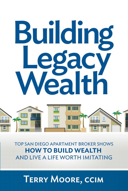 Building Legacy Wealth, Terry Moore