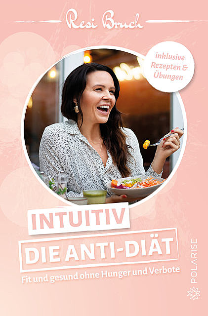 Intuitiv – Die Anti-Diät, Resi Bruch