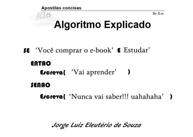 Algoritmo Explicado, Jorge Luiz E de Souza