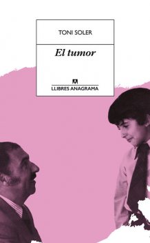 El tumor, Toni Soler