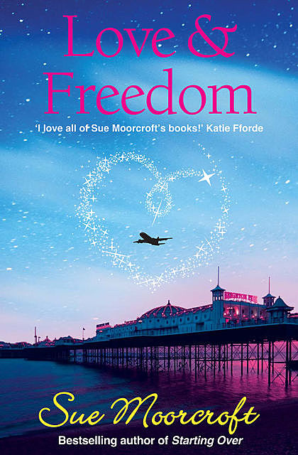 Love & Freedom, Sue Moorcroft