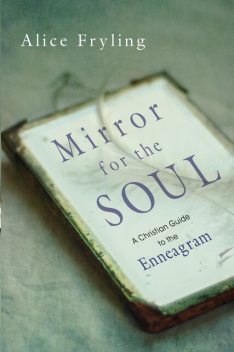 Mirror for the Soul, Alice Fryling