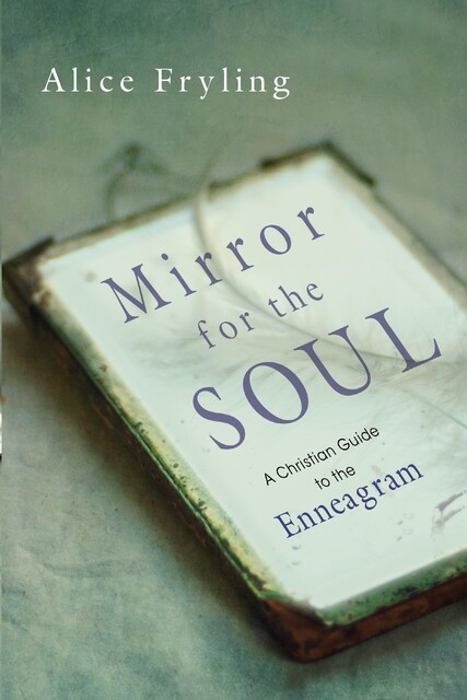 Mirror for the Soul, Alice Fryling