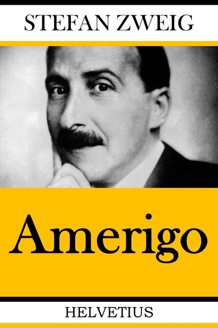 Amerigo: Historischer Roman, Stefan Zweig