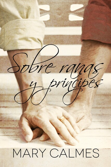 Sobre ranas y principes, Mary Calmes