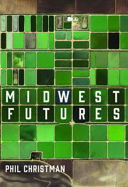 Midwest Futures, Phil Christman