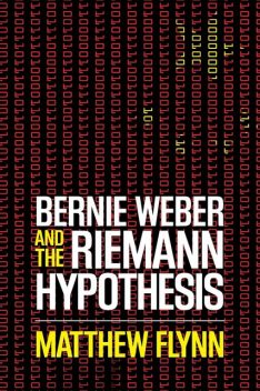 Bernie Weber and the Riemann Hypothesis, Matthew Flynn