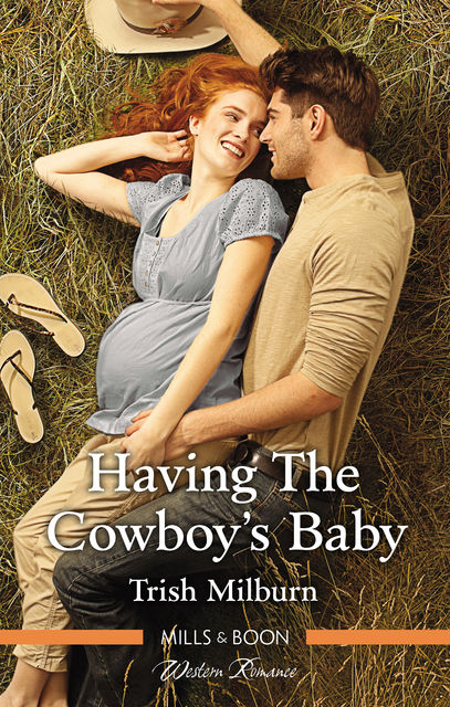 Having The Cowboy's Baby, Trish Milburn