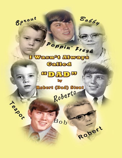 I Wasn't Always Called Dad, Robert Stout