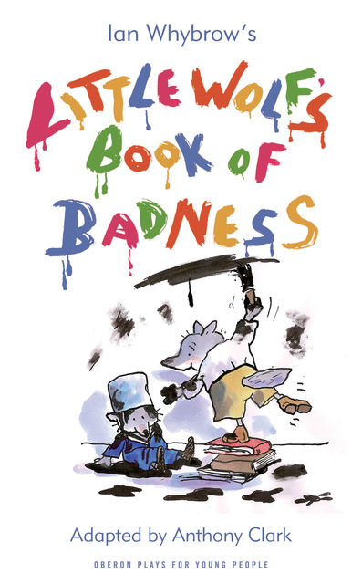 Little Wolf's Book of Badness, Anthony Clark, Ian Whybrow