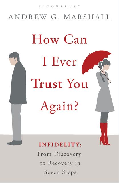How Can I Ever Trust You Again?, Andrew G Marshall