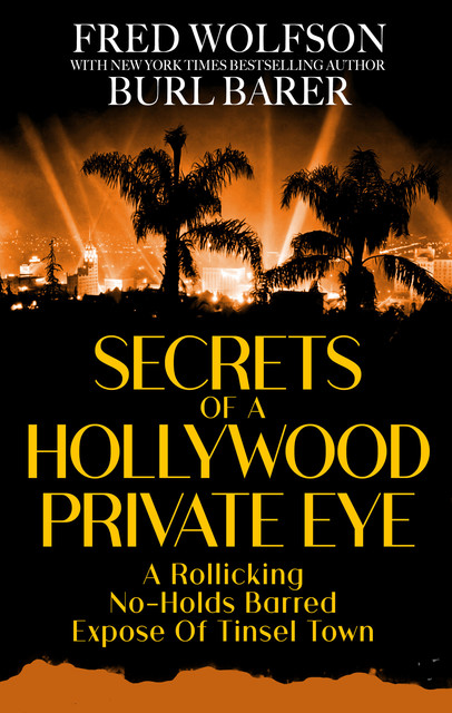 Secrets of a Hollywood Private Eye, Burl Barer, Fred Wolfson