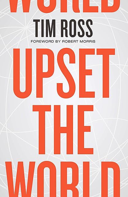 Upset the World, Tim Ross