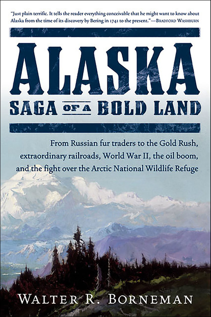 Alaska, Walter R. Borneman