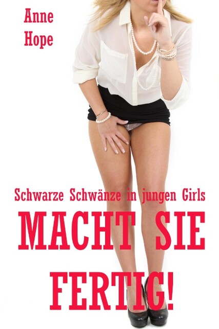 Macht sie fertig! – Schwarze Schwänze in jungen Girls, Anne Hope