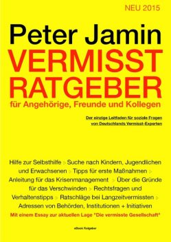 Vermisst-Ratgeber für Angehörige, Freunde und Kollegen, Peter Jamin
