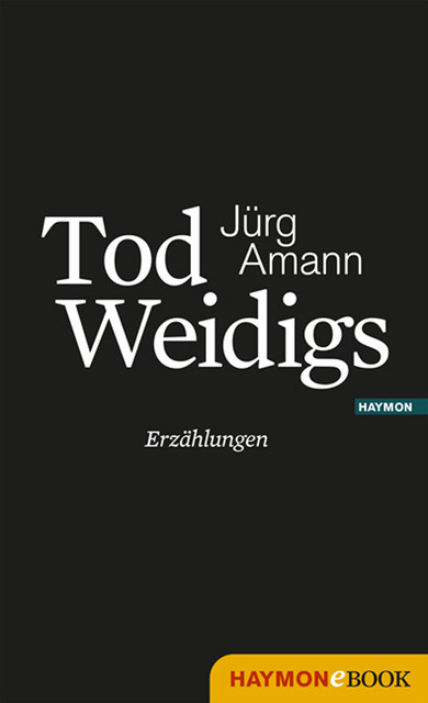 Tod Weidigs, Jürg Amann