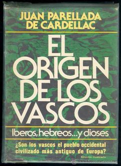 El Origen De Los Vascos, Juan Parellada De Cardellac