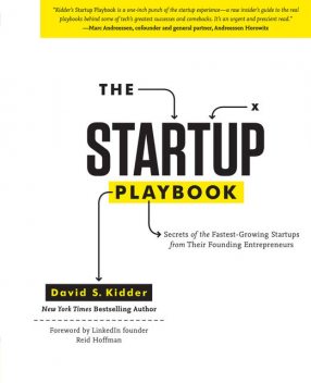 The Startup Playbook: Secrets of the Fastest-Growing Startups from their Founding Entrepreneurs, David Kidder