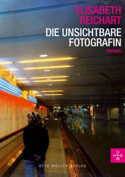 Die unsichtbare Fotografin, Elisabeth Reichart