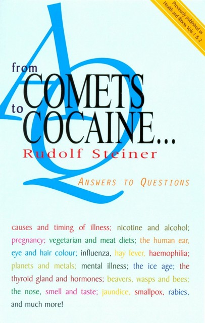 From Comets to Cocaine, Rudolf Steiner