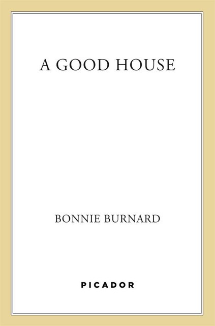 A Good House, Bonnie Burnard