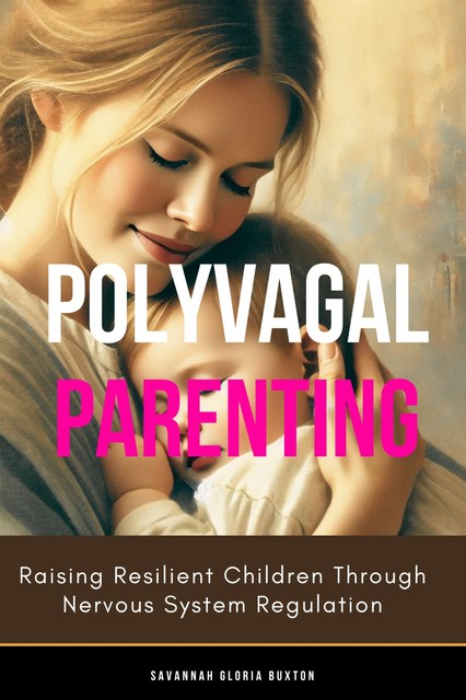 Polyvagal Parenting, Savannah Gloria Buxton